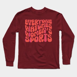 Everyone Watches women's sports groovy Long Sleeve T-Shirt